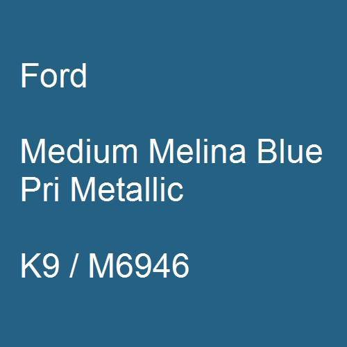 Ford, Medium Melina Blue Pri Metallic, K9 / M6946.